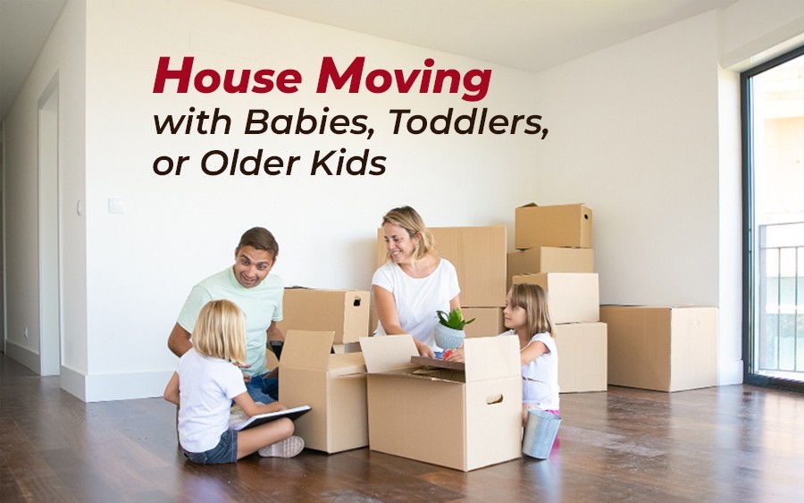 House Moving with Babies, Toddlers, or Older Kids