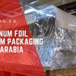 Aluminum Foil Vacuum Packaging in Saudi Arabia: Advanced Protection for Industrial and Commercial Needs